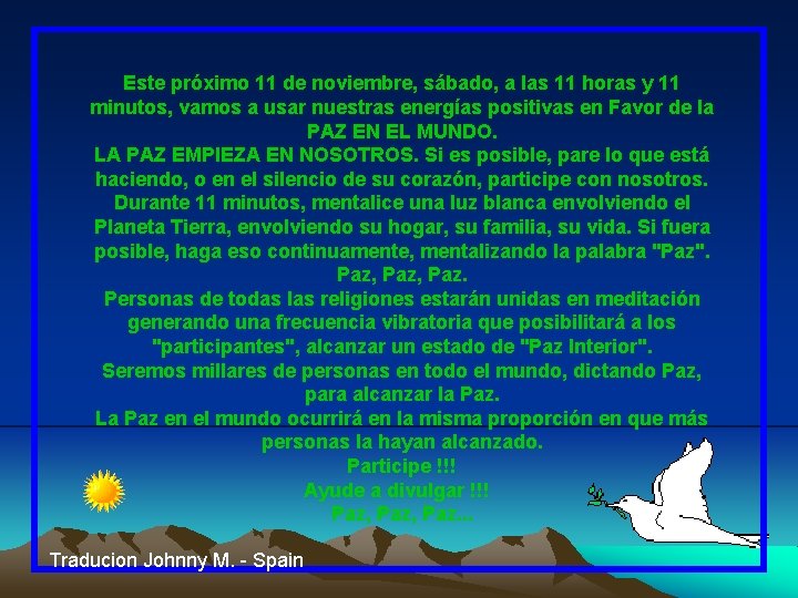 Este próximo 11 de noviembre, sábado, a las 11 horas y 11 minutos, vamos