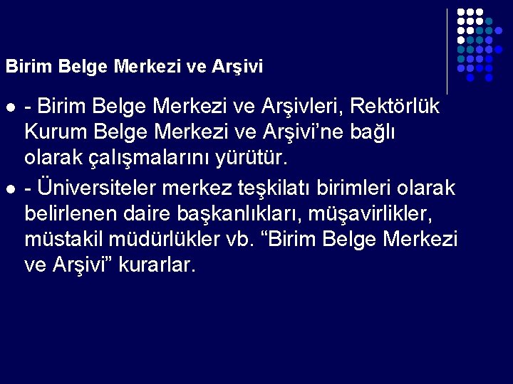 Birim Belge Merkezi ve Arşivi l l - Birim Belge Merkezi ve Arşivleri, Rektörlük