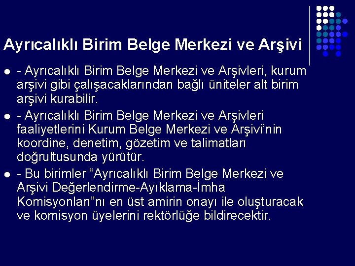 Ayrıcalıklı Birim Belge Merkezi ve Arşivi l l l - Ayrıcalıklı Birim Belge Merkezi