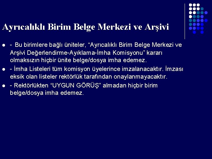 Ayrıcalıklı Birim Belge Merkezi ve Arşivi l l l - Bu birimlere bağlı üniteler,