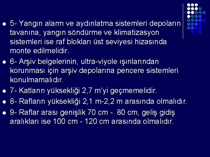 l l l 5 - Yangın alarm ve aydınlatma sistemleri depoların tavanına, yangın söndürme