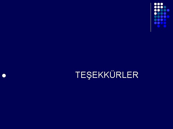 l TEŞEKKÜRLER 