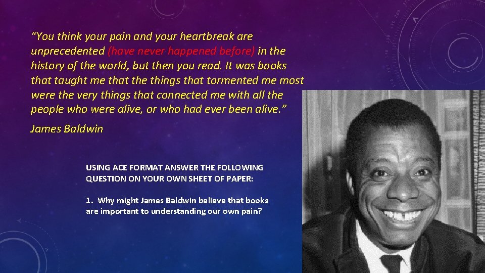 “You think your pain and your heartbreak are unprecedented (have never happened before) in