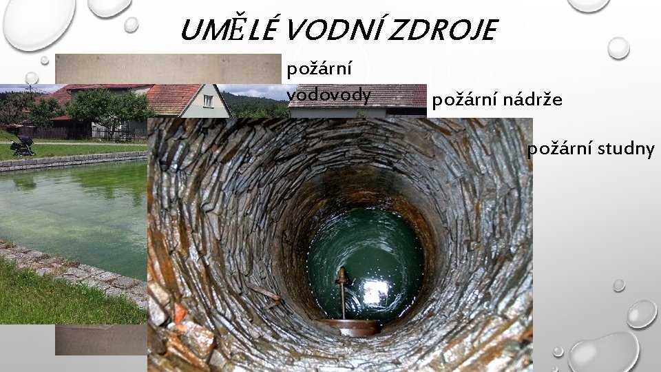 UMĚLÉ VODNÍ ZDROJE požární vodovody požární nádrže požární studny 