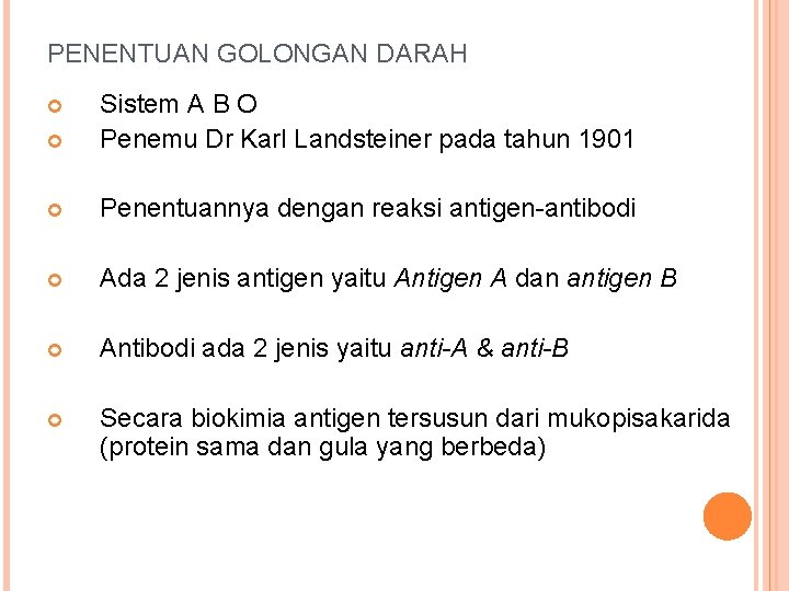 PENENTUAN GOLONGAN DARAH Sistem A B O Penemu Dr Karl Landsteiner pada tahun 1901