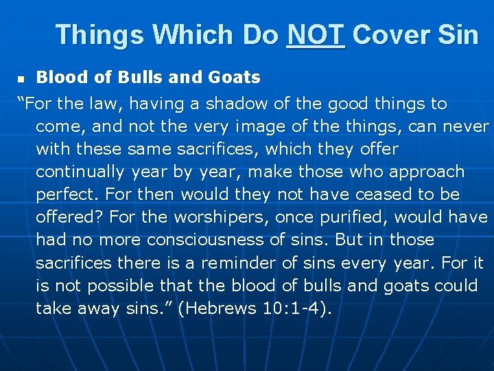 Things Which Do NOT Cover Sin n Blood of Bulls and Goats “For the