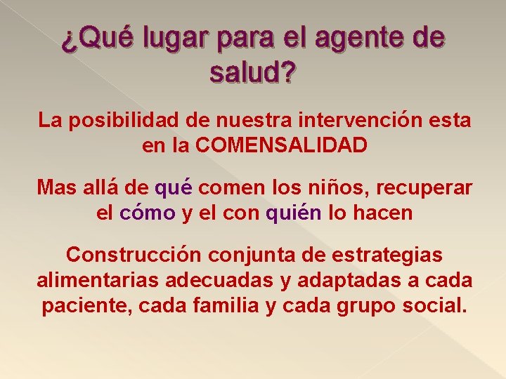 ¿Qué lugar para el agente de salud? La posibilidad de nuestra intervención esta en