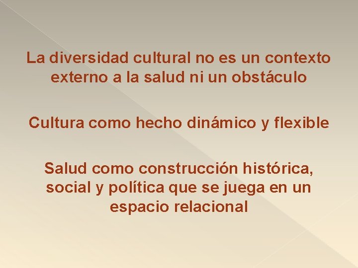 La diversidad cultural no es un contexto externo a la salud ni un obstáculo