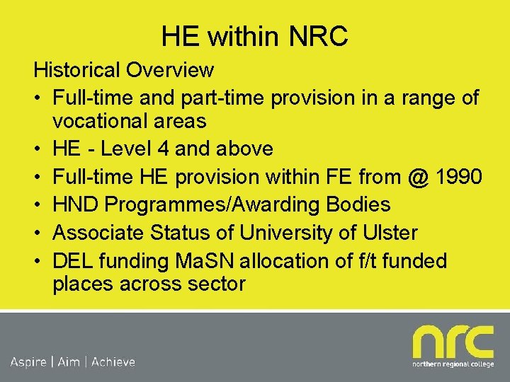 HE within NRC Historical Overview • Full-time and part-time provision in a range of