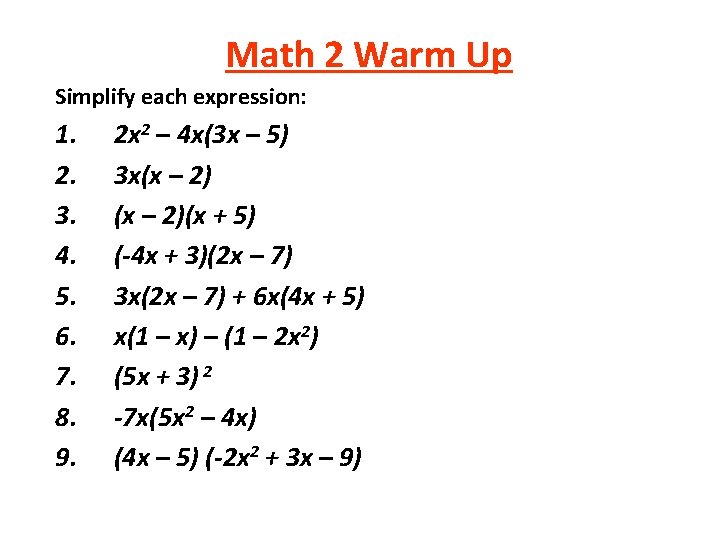 Math 2 Warm Up Simplify each expression: 1. 2. 3. 4. 5. 6. 7.
