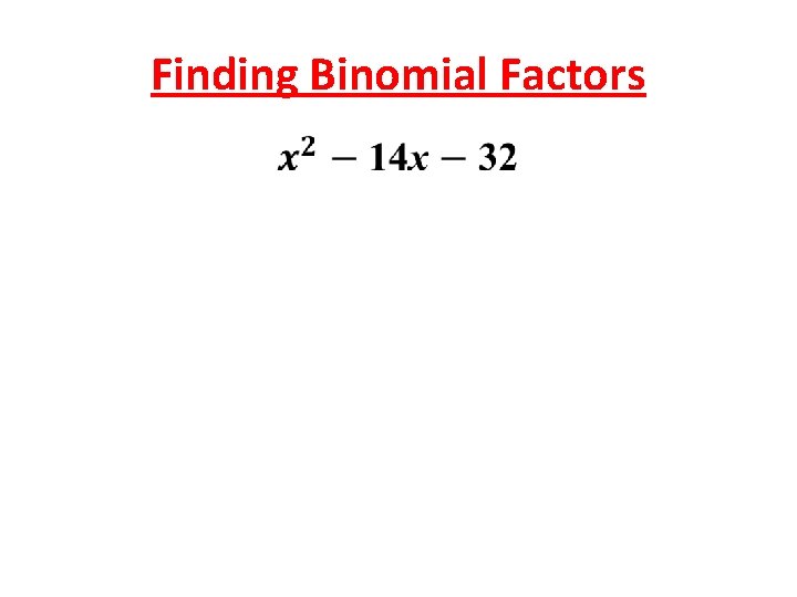 Finding Binomial Factors 