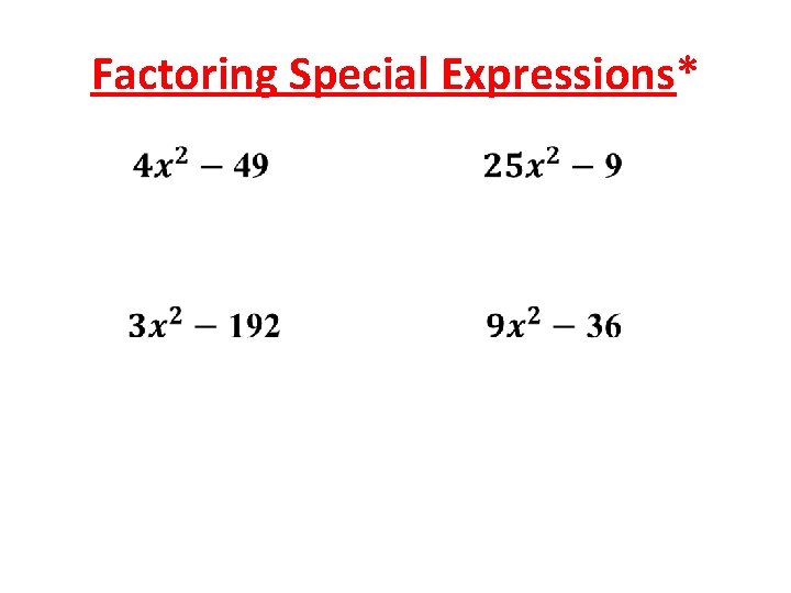 Factoring Special Expressions* 