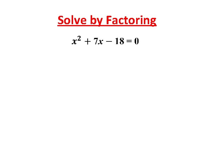 Solve by Factoring 