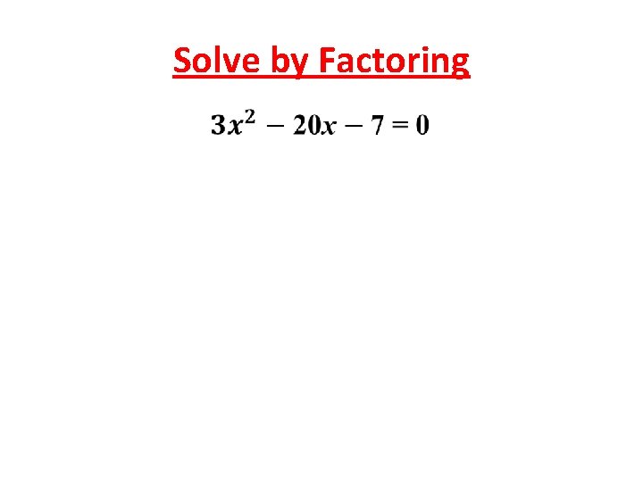 Solve by Factoring 