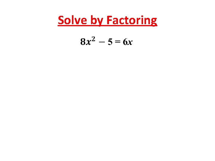 Solve by Factoring 