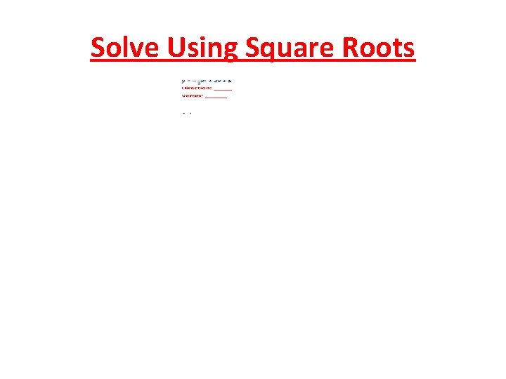 Solve Using Square Roots 