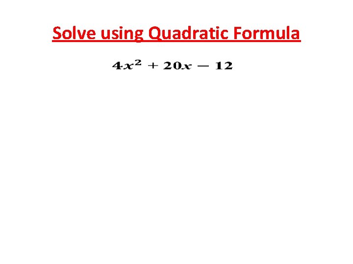 Solve using Quadratic Formula 