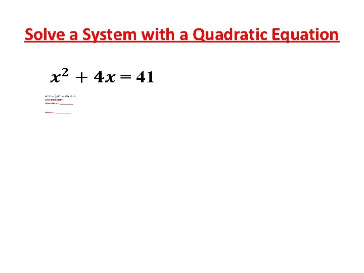 Solve a System with a Quadratic Equation 