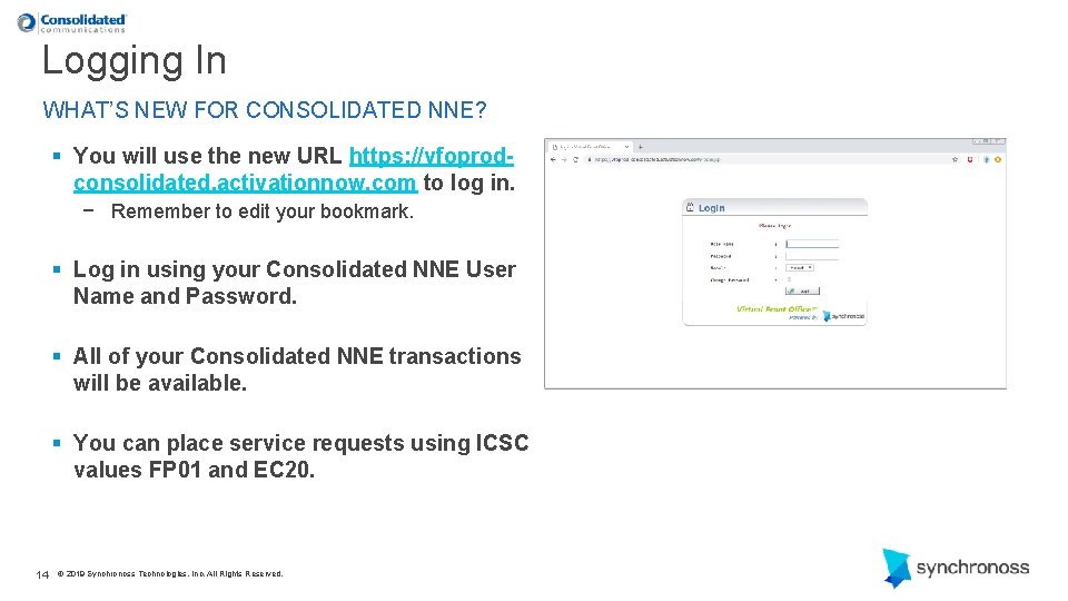 Logging In WHAT’S NEW FOR CONSOLIDATED NNE? § You will use the new URL
