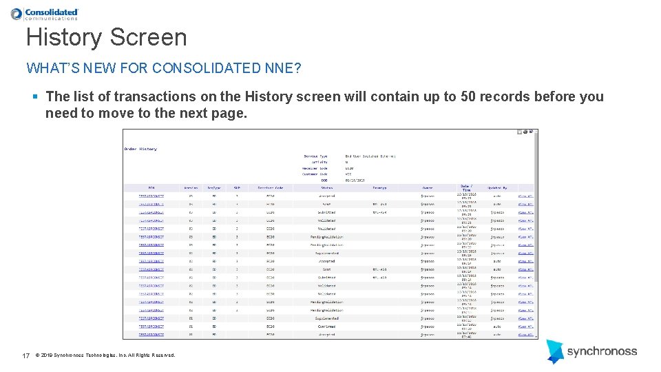 History Screen WHAT’S NEW FOR CONSOLIDATED NNE? § The list of transactions on the