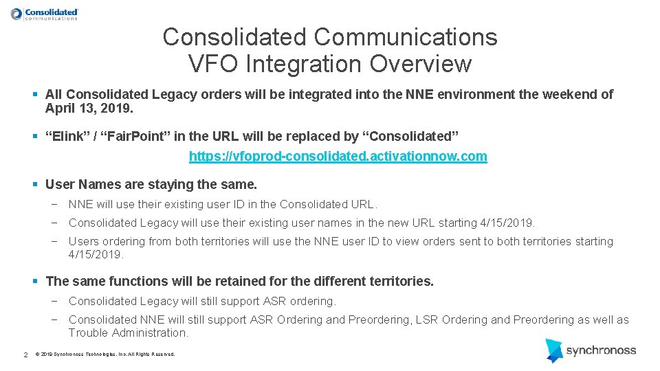 Consolidated Communications VFO Integration Overview § All Consolidated Legacy orders will be integrated into