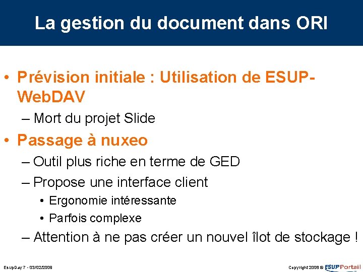 La gestion du document dans ORI • Prévision initiale : Utilisation de ESUPWeb. DAV La gestion du document dans ORI • Prévision initiale : Utilisation de ESUPWeb. DAV