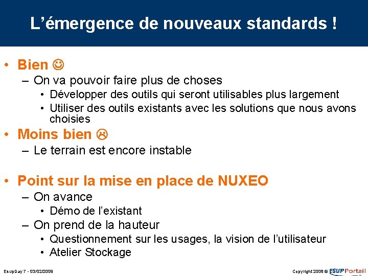 L’émergence de nouveaux standards ! • Bien – On va pouvoir faire plus de L’émergence de nouveaux standards ! • Bien – On va pouvoir faire plus de