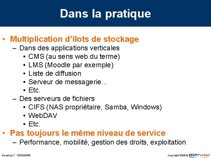 Dans la pratique • Multiplication d’îlots de stockage – Dans des applications verticales • Dans la pratique • Multiplication d’îlots de stockage – Dans des applications verticales •