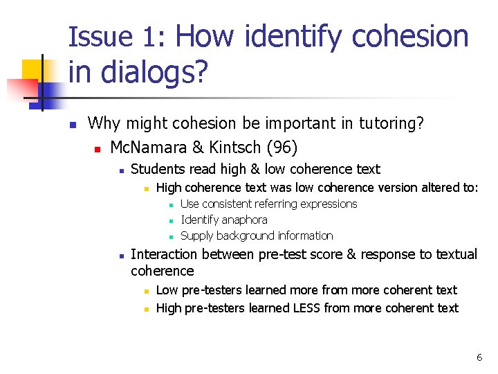 Issue 1: How identify cohesion in dialogs? n Why might cohesion be important in