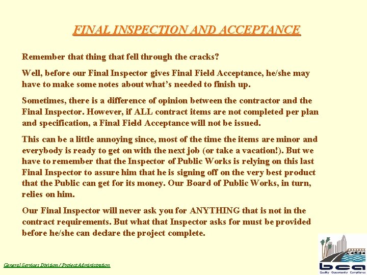 FINAL INSPECTION AND ACCEPTANCE Remember that thing that fell through the cracks? Well, before