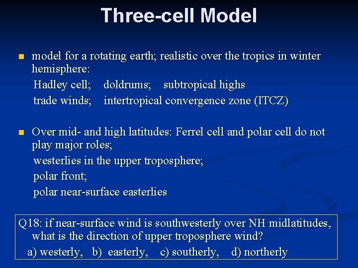 Three-cell Model n model for a rotating earth; realistic over the tropics in winter