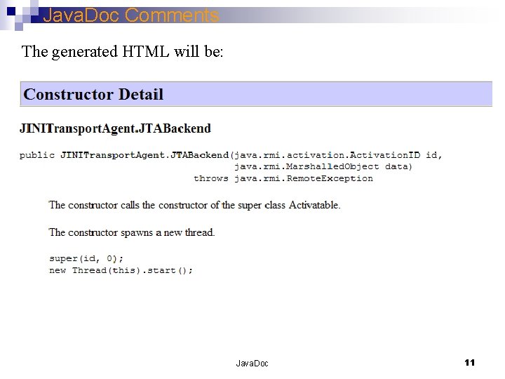 Java. Doc Comments The generated HTML will be: Java. Doc 11 