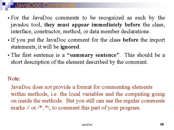Java. Doc Comments § For the Java. Doc comments to be recognized as such