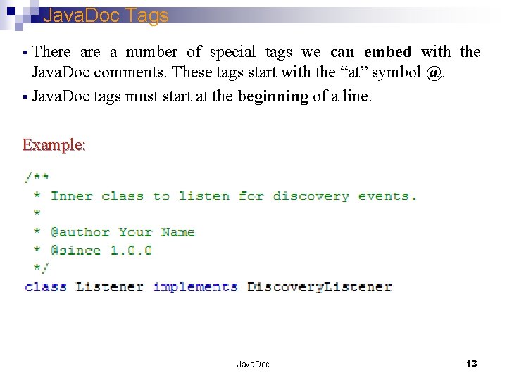 Java. Doc Tags § There are a number of special tags we can embed
