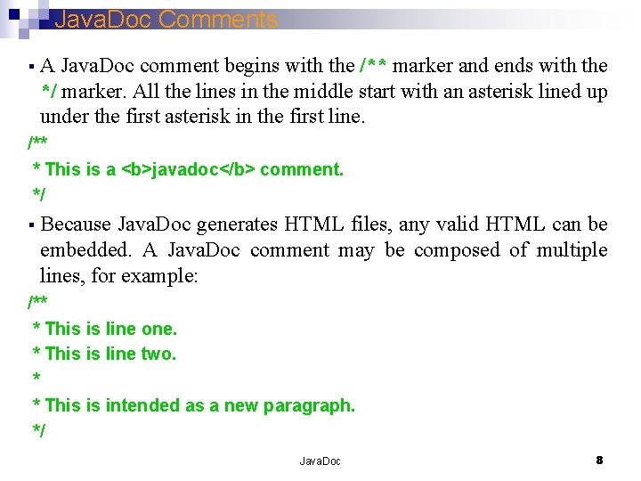 Java. Doc Comments § A Java. Doc comment begins with the /** marker and