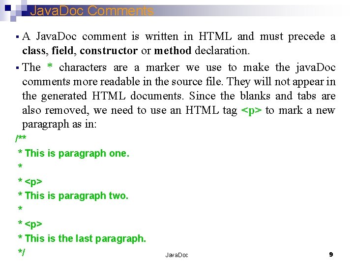 Java. Doc Comments § A Java. Doc comment is written in HTML and must
