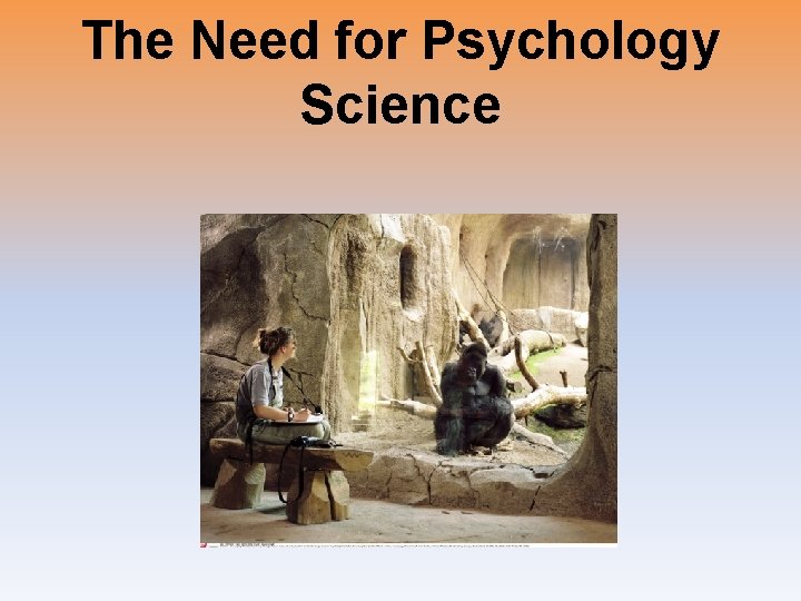 The Need for Psychology Science 