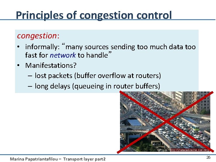 Principles of congestion control congestion: • informally: “many sources sending too much data too