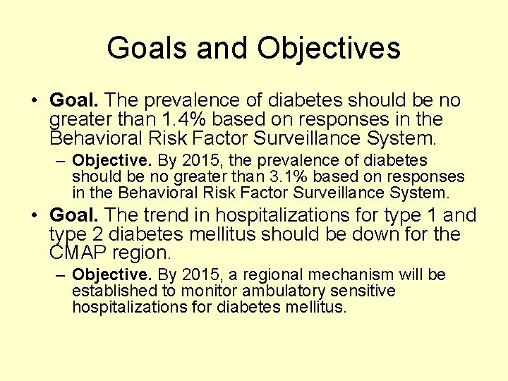 Goals and Objectives • Goal. The prevalence of diabetes should be no greater than