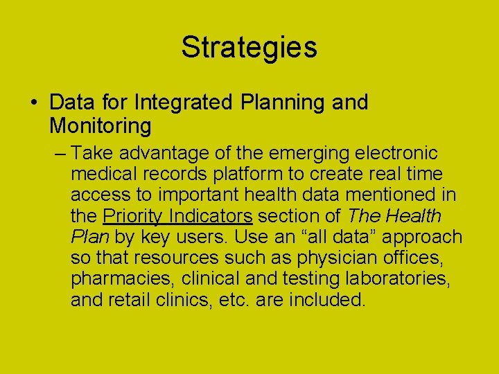 Strategies • Data for Integrated Planning and Monitoring – Take advantage of the emerging