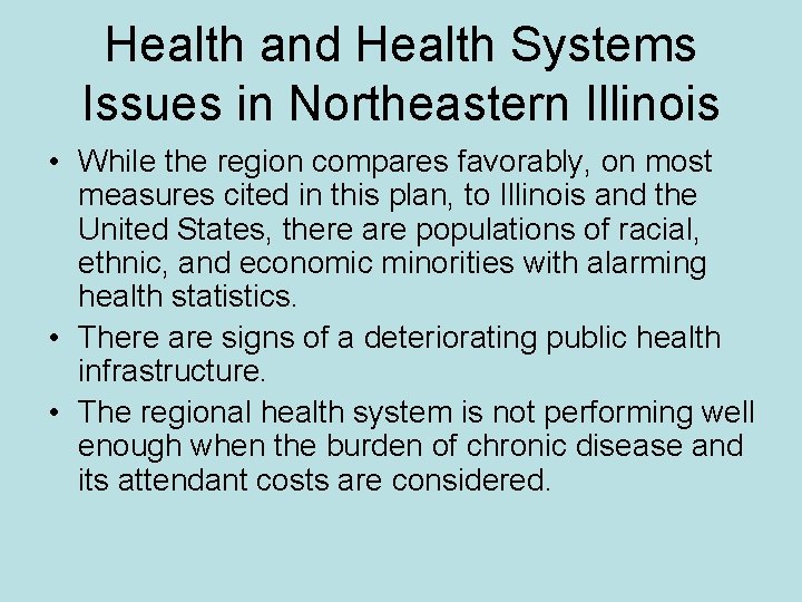 Health and Health Systems Issues in Northeastern Illinois • While the region compares favorably,