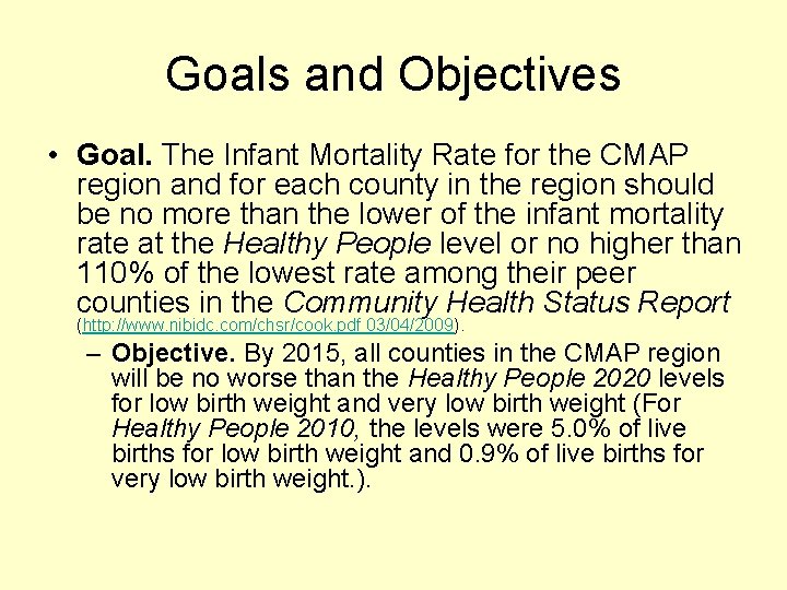 Goals and Objectives • Goal. The Infant Mortality Rate for the CMAP region and