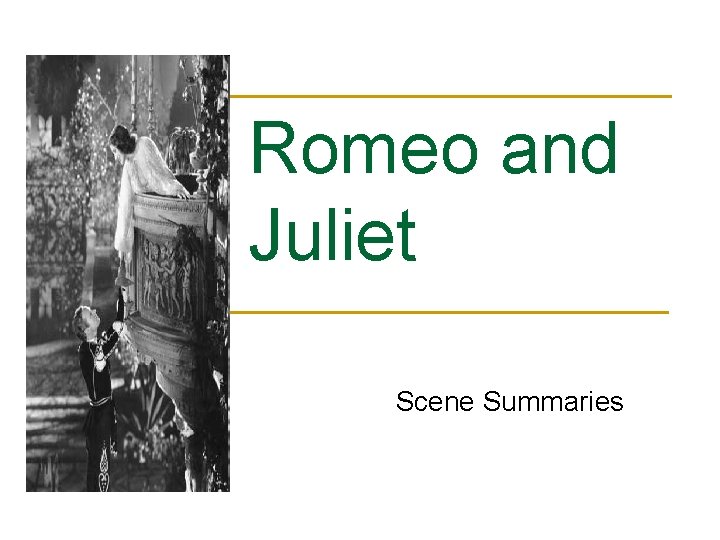 Romeo and Juliet Scene Summaries 