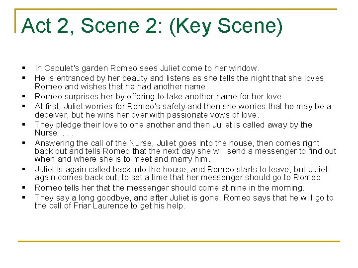 Act 2, Scene 2: (Key Scene) § § § § § In Capulet's garden