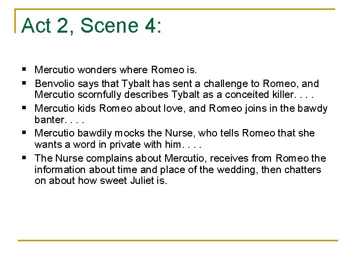 Act 2, Scene 4: § Mercutio wonders where Romeo is. § Benvolio says that