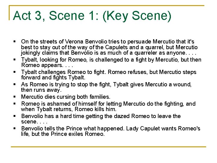 Act 3, Scene 1: (Key Scene) § On the streets of Verona Benvolio tries