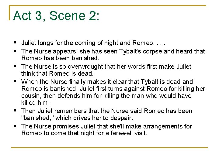 Act 3, Scene 2: § Juliet longs for the coming of night and Romeo.