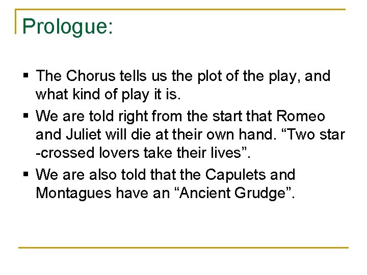 Prologue: § The Chorus tells us the plot of the play, and what kind