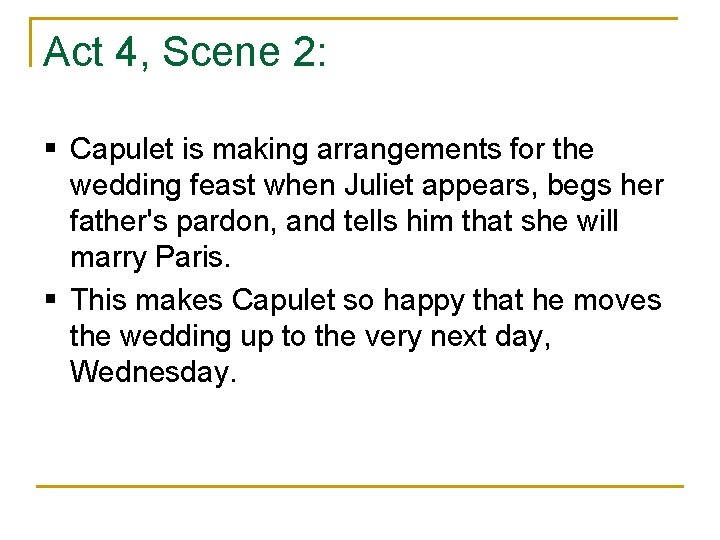 Act 4, Scene 2: § Capulet is making arrangements for the wedding feast when