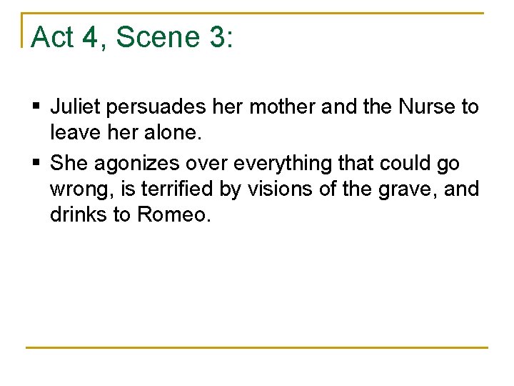 Act 4, Scene 3: § Juliet persuades her mother and the Nurse to leave